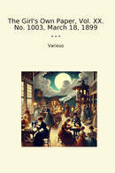 The Girl's Own Paper, Vol. XX. No. 1003, March 18, 1899