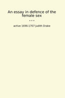 An essay in defence of the female sex