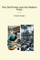 The Old Printer and the Modern Press
