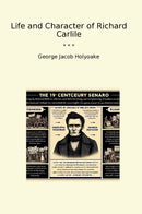 Life and Character of Richard Carlile