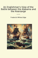 An Englishman's View of the Battle between the Alabama and the Kearsarge