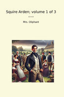 Squire Arden; volume 1 of 3