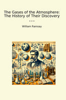 The Gases of the Atmosphere: The History of Their Discovery