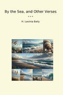 By the Sea, and Other Verses