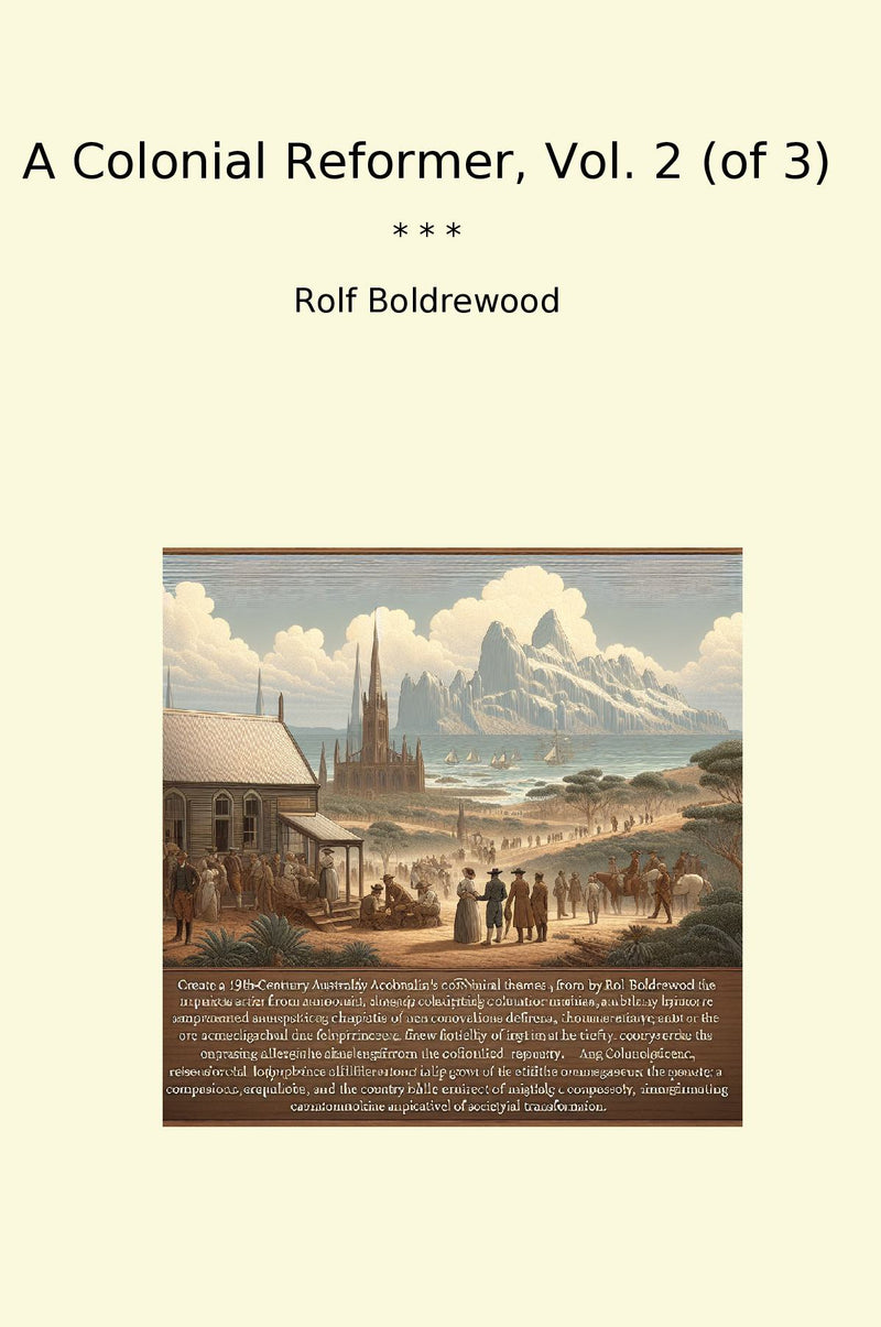 A Colonial Reformer, Vol. 2 (of 3)