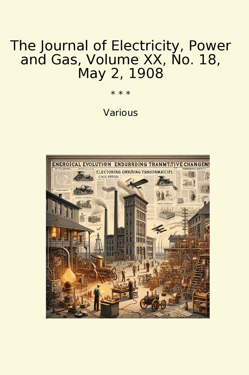 The Journal of Electricity, Power and Gas, Volume XX, No. 18, May 2, 1908