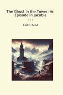 The Ghost in the Tower: An Episode in Jacobia