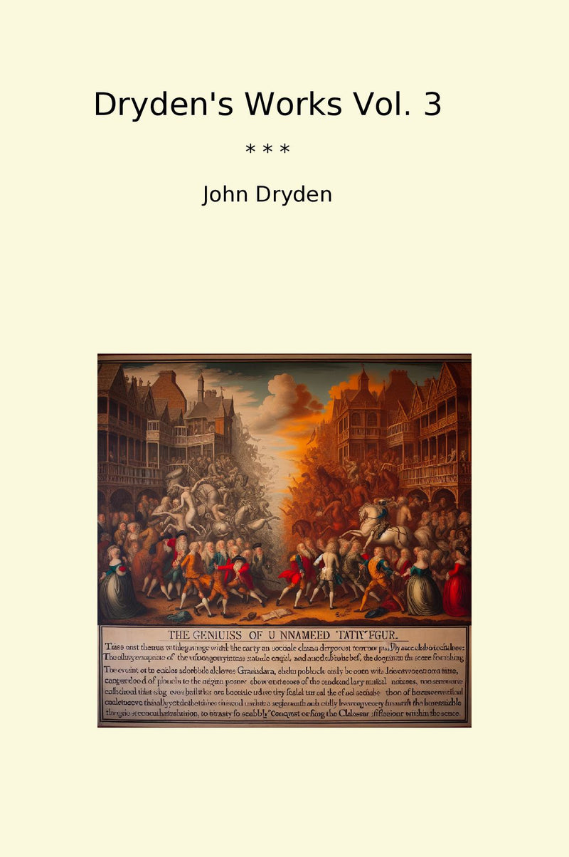 Dryden's Works Vol. 3