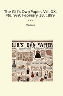The Girl's Own Paper, Vol. XX. No. 999, February 18, 1899