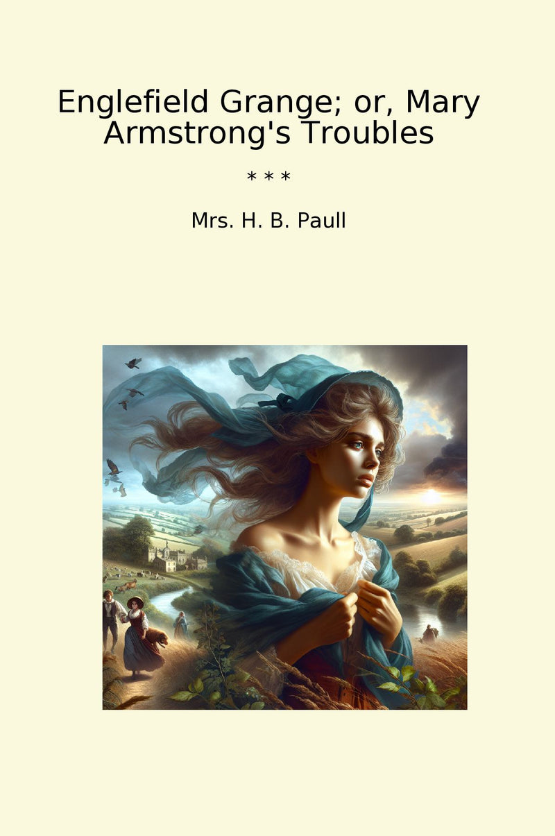 Englefield Grange; or, Mary Armstrong's Troubles
