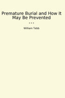 Premature Burial and How It May Be Prevented