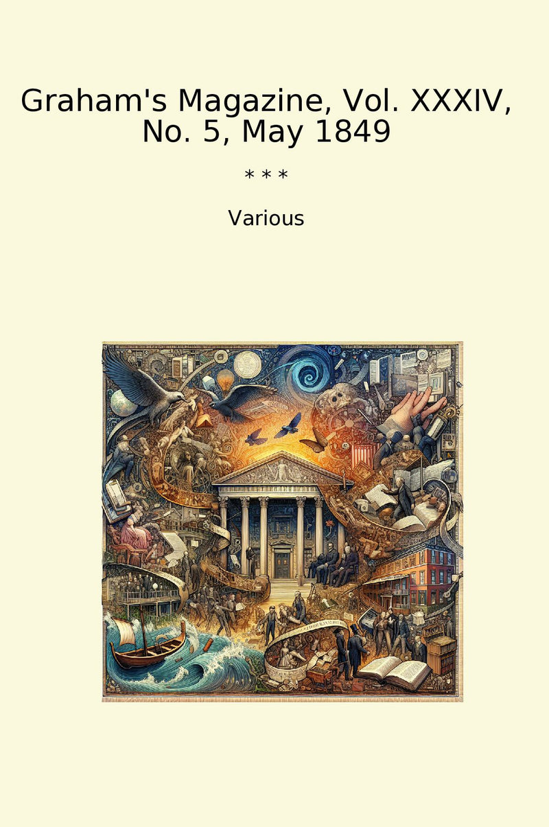 Graham's Magazine, Vol. XXXIV, No. 5, May 1849