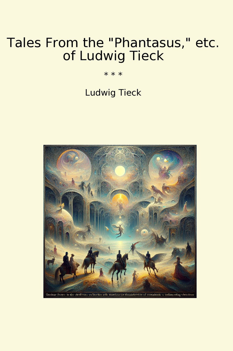 Tales From the "Phantasus," etc. of Ludwig Tieck