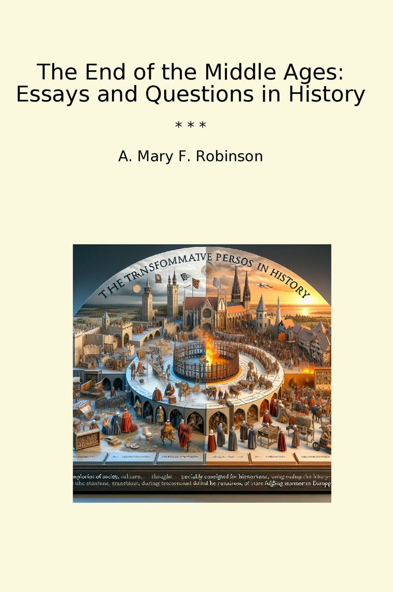 The End of the Middle Ages: Essays and Questions in History