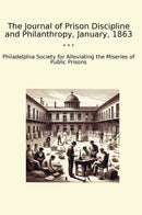 The Journal of Prison Discipline and Philanthropy, January, 1863