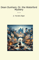 Dean Dunham; Or, the Waterford Mystery