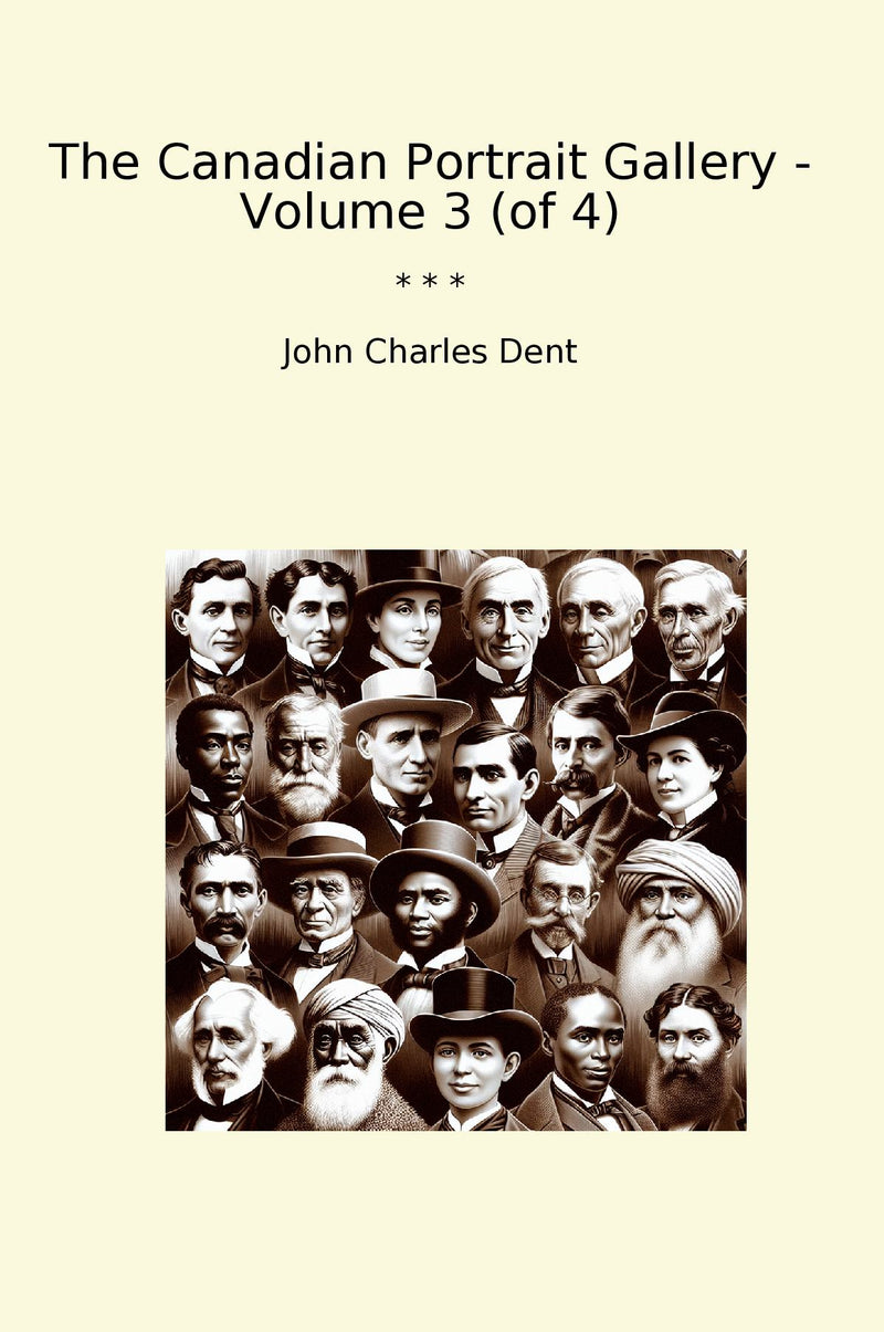 The Canadian Portrait Gallery - Volume 3 (of 4)