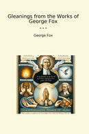 Gleanings from the Works of George Fox