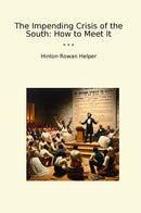 The Impending Crisis of the South: How to Meet It