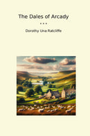 The Dales of Arcady