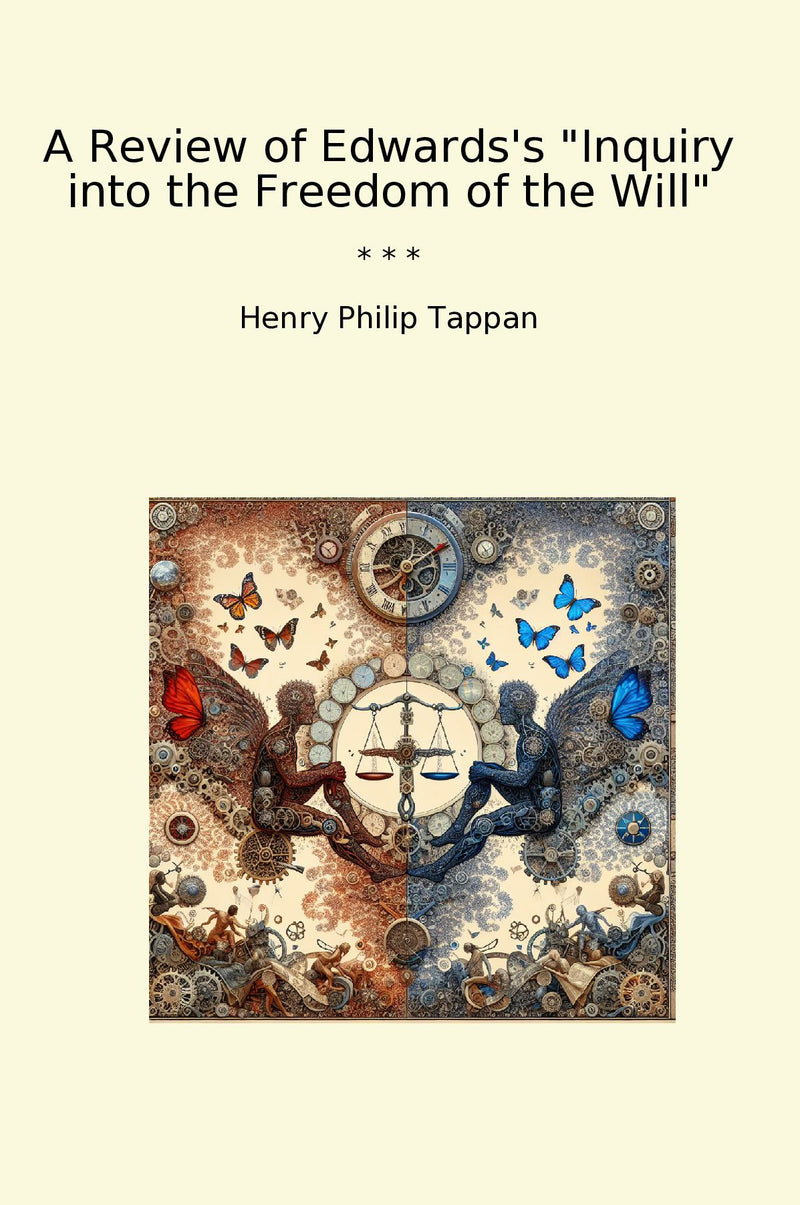 "A Review of Edwards's "Inquiry into the Freedom of the Will""