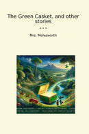 The Green Casket, and other stories