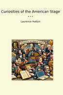 Curiosities of the American Stage