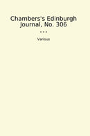 Chambers's Edinburgh Journal, No. 306