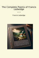 The Complete Poems of Francis Ledwidge