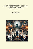 John Marchmont's Legacy, Volume 1 (of 3)