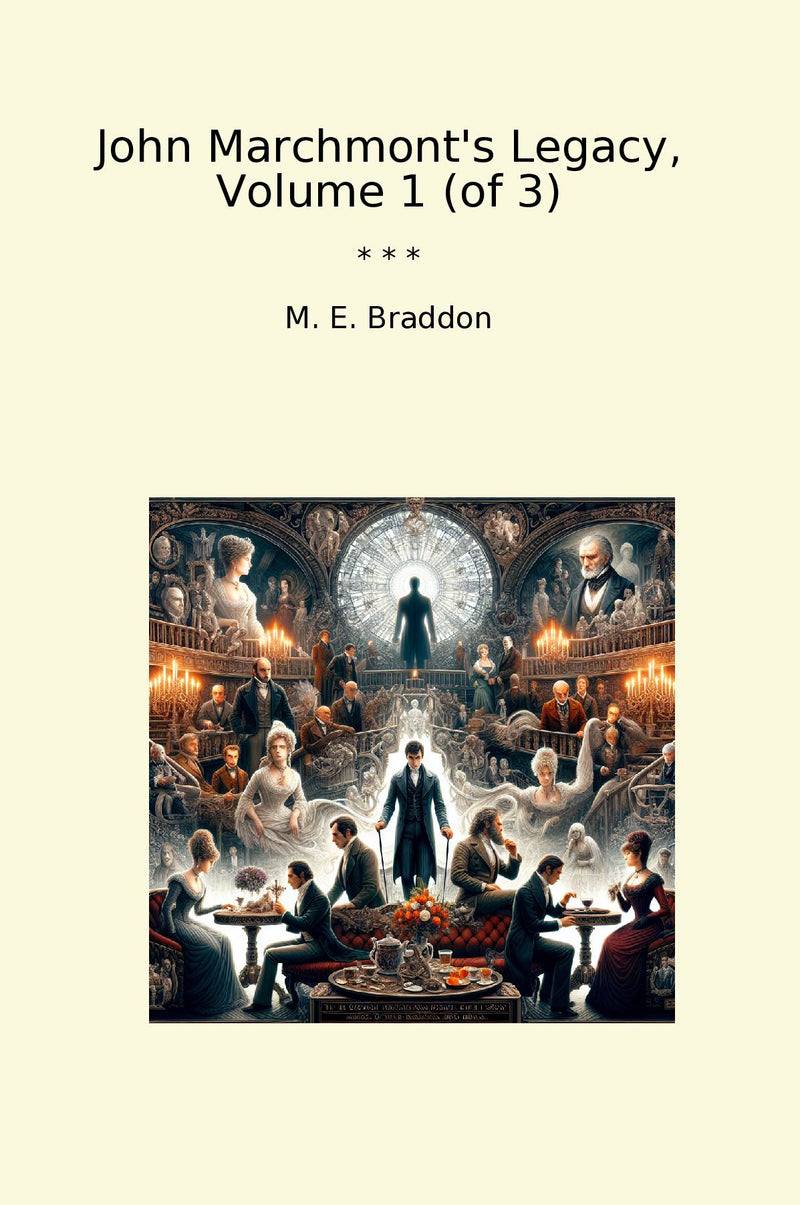 John Marchmont's Legacy, Volume 1 (of 3)