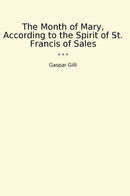 The Month of Mary, According to the Spirit of St. Francis of Sales