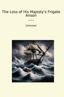 The Loss of His Majesty's Frigate Anson