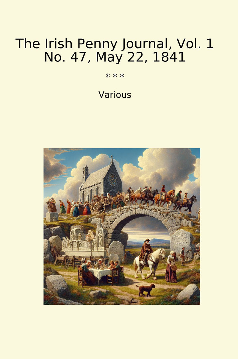 The Irish Penny Journal, Vol. 1 No. 47, May 22, 1841