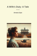 A Wife's Duty: A Tale