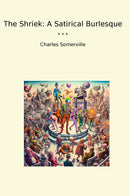 The Shriek: A Satirical Burlesque