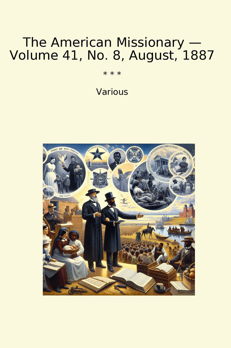 The American Missionary — Volume 41, No. 8, August, 1887