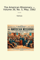 The American Missionary — Volume 36, No. 5, May, 1882