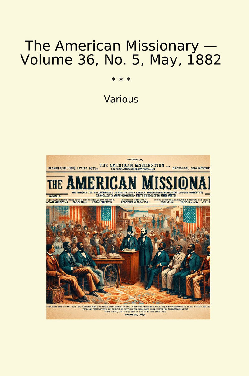 The American Missionary — Volume 36, No. 5, May, 1882