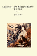 Letters of John Keats to Fanny Brawne