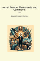 Hurrell Froude: Memoranda and Comments