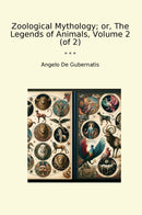 Zoological Mythology; or, The Legends of Animals, Volume 2 (of 2)