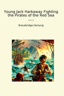 Young Jack Harkaway Fighting the Pirates of the Red Sea
