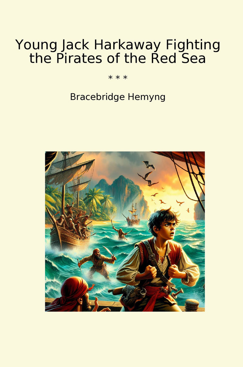 Young Jack Harkaway Fighting the Pirates of the Red Sea