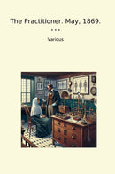 The Practitioner. May, 1869.