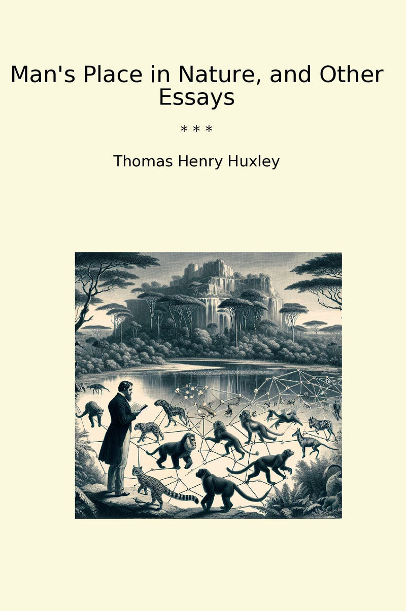 Man's Place in Nature, and Other Essays