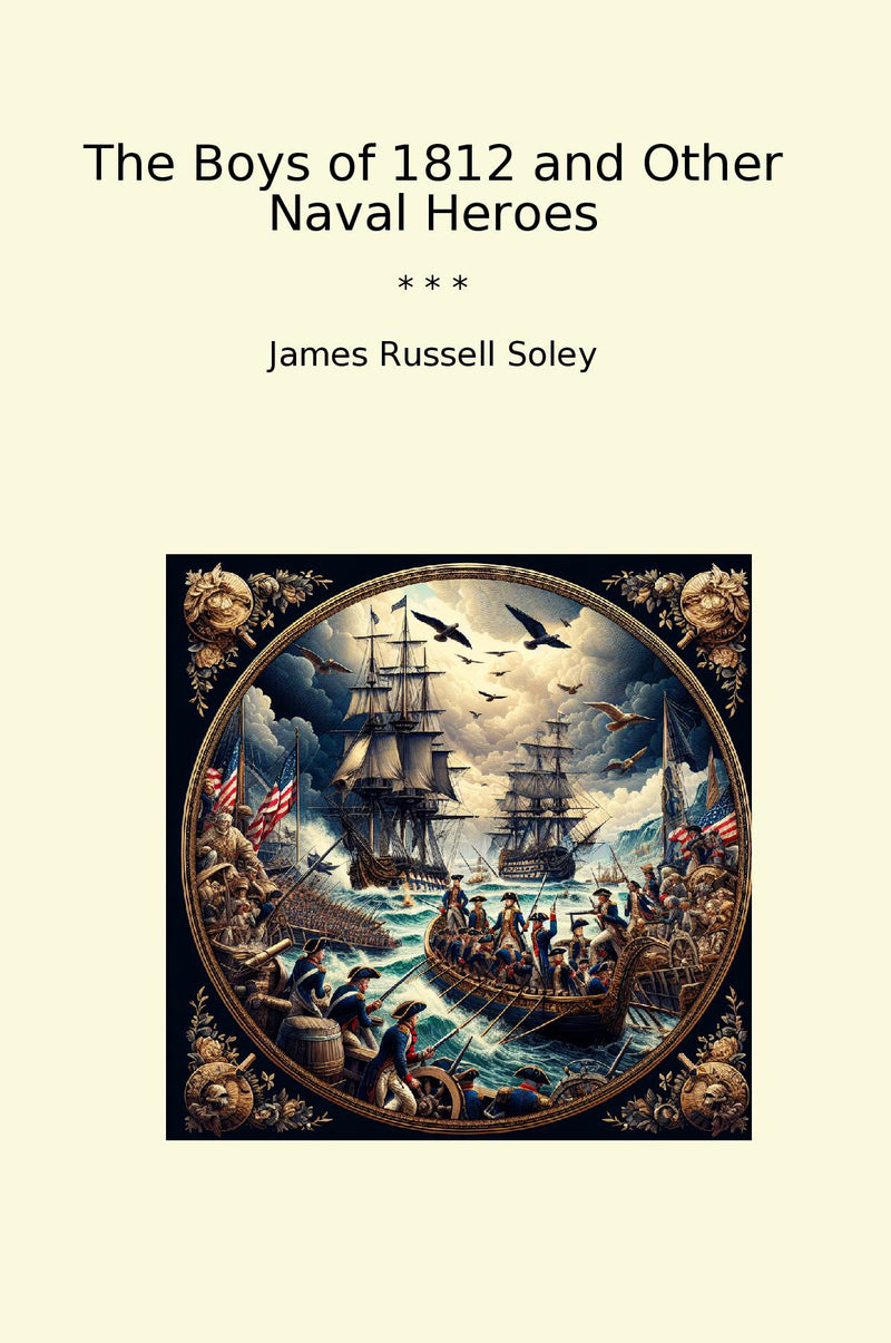 The Boys of 1812 and Other Naval Heroes