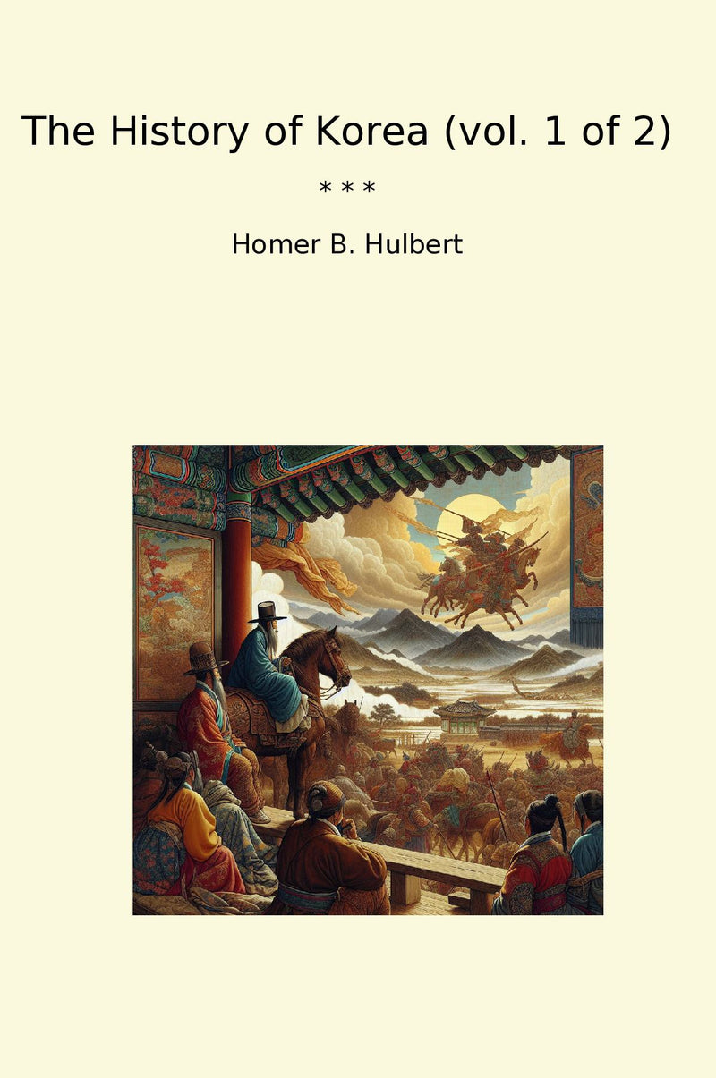 The History of Korea (vol. 1 of 2)