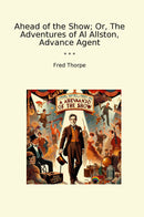 Ahead of the Show; Or, The Adventures of Al Allston, Advance Agent
