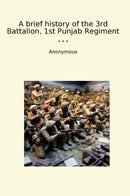 A brief history of the 3rd Battalion, 1st Punjab Regiment